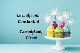 Check spelling or type a new query. Nume SÄƒrbÄƒtorite De Constantin È™i Elena Cui Ii Spunem La MulÈ›i Ani Libertatea