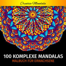 Malbuch fur erwachsene mandalas traumhafte reise bonus 60. 100 Komplexe Mandalas Mandala Malbuch Fur Erwachsene 100 Malvorlagen Fur Erwachsene Mit Schonen Und Grossen Schwierige Mandalas German Edition Mandala Creative 9798639582356 Amazon Com Books