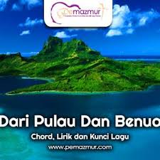 Jalan kebenaran dan hidup posts facebook. Lirik Dari Pulau Dan Benua