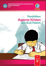 Sedangkan untuk semester 2 terdiri dari kunci jawaban tema 6, tema 7, tema 8, dan tema 9. Pendidikan Agama Kristen Dan Budi Pekerti Sd Kelas V Kurikulum 2013 Edisi Revisi 2017 Buku Sekolah Elektronik Bse