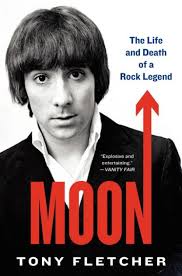 Moon: The Life and Death of a Rock Legend by Tony Fletcher, Paperback