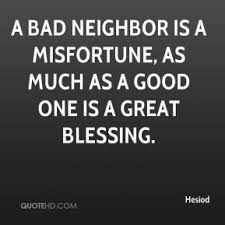 Maybe you would like to learn more about one of these? Funny Quotes About Bad Neighbors Quotesgram