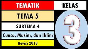 Latihan soal kelas 4 tema 1 subtema 1 muatan pelajaran ppkn. Soal Tematik Kelas 3 Tema 5 Subtema 4 Dan Kunci Jawaban Cuaca Musim Dan Iklim Youtube