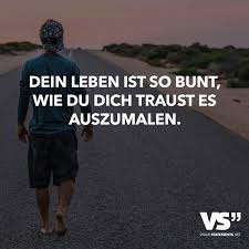 Dein Leben Ist So Bunt Wie Du Dich Traust Es Auszumalen Visual Statements Spruche Zitate Spruche Zitate