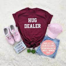 Hug Dealer Shirt Hug Shirt Hug Hugs Tumblr Shirt Aesthetic Clothing Hipster Grunge Trendy Shirts Instagram Tshirt With Sayings