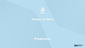 Tauson vs. Parry Prediction at the Abierto GNP Seguros – Thursday, August 27