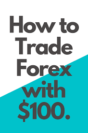 How To Trade Forex With 100 Forex Trading Stock Trading Strategies Trading Strategies
