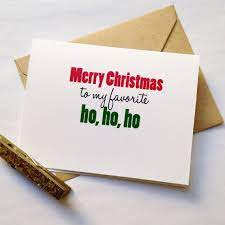 Merry Christmas To My Favorite Ho Ho Ho Holiday Cards From Be Paperie Available Funny Holiday Cards Christmas Presents For Friends Christmas Card Sayings