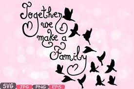 Download Free Svg Together We Make A Family Quote Svg Word Art Family Birds Clip Art Cricut Silhouette Svg Png Jpg Eps Family Love Heart 536s Free Files Svg Cut Download