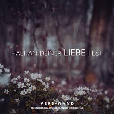 Halt An Deiner Liebe Fest Freundeskreis Visual Statements Kurze Spruche Liebe Trauer Zitate Lied Zitate