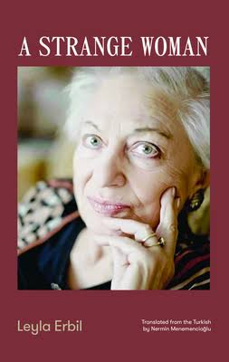 A Strange Woman by Leylâ Erbil | Goodreads