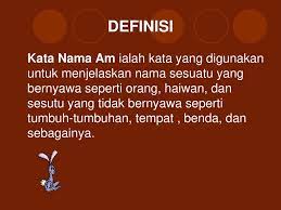 (lin) kata, spt di, ke dan dari yg digunakan di depan kata nama atau frasa nama; Kata Nama Am Ppt Download