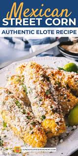 I don't have some amazing story about how i first came to try mexican street corn. Elotes Mexicanos Mexican Street Corn Sunday Supper Movement Recipe Elote Recipe Traditional Mexican Food Mexican Street Corn Recipe