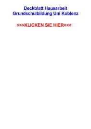 Maybe you would like to learn more about one of these? Deckblatt Hausarbeit Grundschulbildung Uni Koblenz By Marianntv Issuu