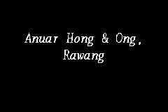 Islamic arts museum malaysia jawatan kosong kerani 2019 dividen asb 2 2017 anuar hong ong rawang kolej swasta di malaysia harga sedut tangki najis kepala gas yang selamat cherating chalet tepi pantai. Anuar Hong Ong Rawang Firma Guaman In Rawang