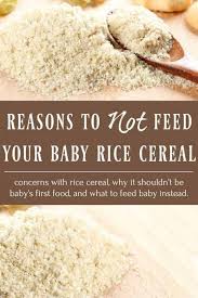 Reasons To Not Feed Your Baby Rice Cereal Rice Cereal Baby Rice Cereal Baby Cereal