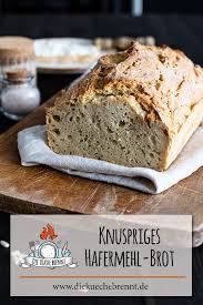 Brot Backen Mit Hafermehl Knuspriges Kastenbrot Die Kuche Brennt Brot Selber Backen Rezept Hafermehl Brot Selber Backen