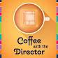Coffee with the Director event image
