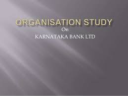 organisation study karnatka bank