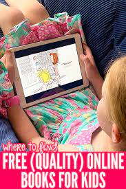 Some of the websites offer. Free Online Books For Kids 8 Places To Find Quality Ebooks For Kids