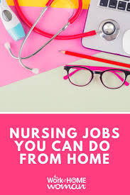 The Best Work At Home Jobs For Nurses