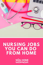 the best work at home jobs for nurses