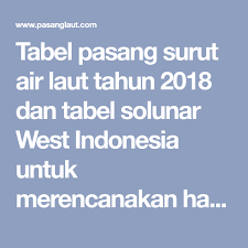 Menemukan pasang rendah (air surut) juga penting untuk keperluan menyisir pantai dan mencari kolam pasang surut. Tabel Pasang Surut Air Laut Tahun 2018 Dan Tabel Solunar West Indonesia Untuk Merencanakan Hari Memancing Anda Dengan Gambar Indonesia Lautan Air