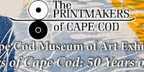 Opening Reception: Printmakers of Cape Cod, 50 Years