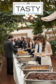 Wedding Catering In Philadelphia Tasty Table Catering In 2020 Wedding Catering Wedding Inside Catering