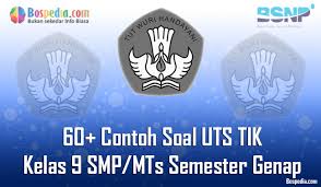 Lengkap 60 Contoh Soal Uts Tik Kelas 9 Smp Mts Semester Genap Terbaru Bospedia