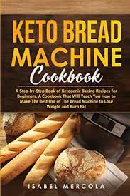 It's really easy to make keto yeast bread in a bread machine. Mercola Isabel Keto Bread Machine Ckbk Book New 9781914306235 Ebay