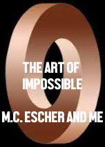 The Art Of The Impossible Mc Escher And Me The Art Of The Impossible Documentary Area Sir Roger Penrose Is More Than Just A Fan Of Mc Escher Mc Escher Optical Illusions Penrose