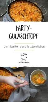 Party Gulaschtopf Fur 10 Personen Rezept Gulasch Rezepte Fleisch Gerichte