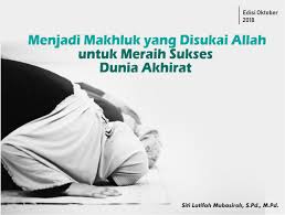 Untuk lebih jelas mengenai sifat wajib dan mustahil allah, simak penjelasan berikut. Menjadi Makhluk Yang Disukai Allah Untuk Meraih Sukses Dunia Akhirat Program Studi Ekonomi Islam