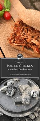 Pulled Chicken Tomatiges Huhnchen Aus Dem Dutch Oven Waterman S Craft Kitchen Huhner Rezepte Pulled Pork Rezept