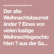 Der Alte Weihnachtsbaumstander Weihnachtsgeschichte Lustige Weihnachtsgeschichte Weihnachtsgeschichte Weihnachten Geschichte