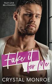 Fake It for Me: A Surprise Pregnancy Romance (Faux Love Billionaires):  9798872615385: Monroe, Crystal: Books