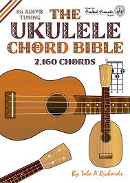 Ukulele Chord Bible D Or D6 Tuning 2 160 Chords 68 Different Chord Types In Each Key Plus Slash Chords Moveable Chords Chord T Chord Bibles Pinte