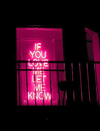 Find What You Love And Let It Kill You Neon Live In Love And Let The World Know Neon Signs Neon Words Neon Aesthetic