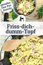 Friss Dich Dumm Topf Der Leckere Neue Nudel Eintopf Rezept Rezepte Essensrezepte Einfache Gerichte