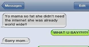 Funny Yo Mama Text Jokes Mom Jokes Jokes For Teens Mama Jokes
