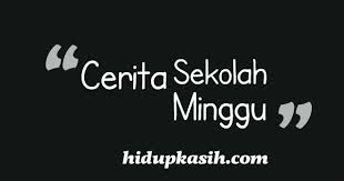 Maybe you would like to learn more about one of these? 3 Contoh Cerita Sekolah Minggu Kelas Tanggung Besar Dan Kecil Hidupkasih Com