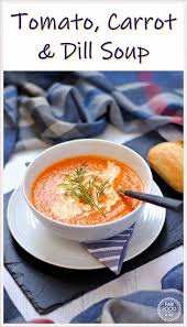 Tomato Carrot And Dill Soup Creamy Garlicky Delicious Fab Food 4 All In 2020 Best Soup Recipes Healthy Soup Recipes Vegitarian Recipes