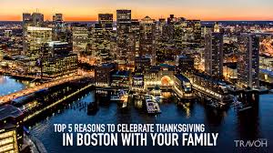 Is open from 11 a.m. Top 5 Reasons To Celebrate Thanksgiving In Boston With Your Family Travoh