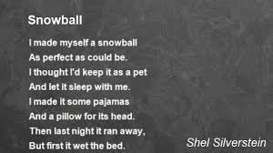 Snowball Poem By Shel Silverstein Poem Hunter Silverstein Poems Shel Silverstein Poems Shel Silverstein