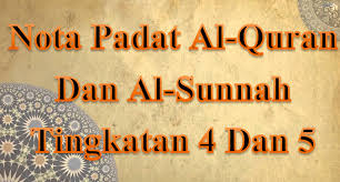 Hakikat pendidikan islam antara lain adalah sebagai pedoman hidup dan petunjuk manusia di dunia yang didasarkan pada alqur'an dan hadits. Nota Padat Al Quran Dan Al Sunnah Tingkatan 4 Dan 5 Gurubesar My