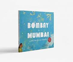 Bombay is Mumbai: A peek into the city of dreams (Selected to the Amazing Bologna Bookshelf 2026) : Veena Rao, Shivam Choudhary: Amazon.in: Books
