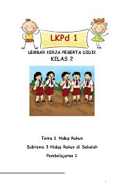Lkpd ini untuk membantu siswa dalam memahami materi ajar yang diberikan. Lkpd Kelas 2 Tema 1 3 1 Docx Pdfcoffee Com