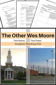 The Other Wes Moore Teaching Unit Wes Moore Teaching Teaching Essay Writing