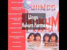 Berikut kutipan lirik lagunya kutuang rasa hanya untukmu didalam hati tiada meragu padamu kasih ku titip rindu jagalah kasih sepanjang harimu …. Wings Hukum Karma Lirik Youtube
